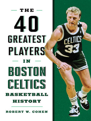 cover image of 40 Greatest Players in Boston Celtics Basketball History